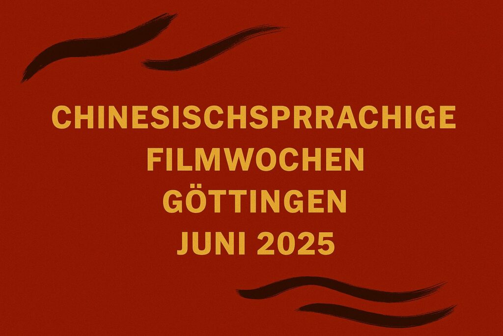 Chinesischsprachige Filmwochen Göttingen 2025